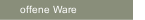 offene Ware